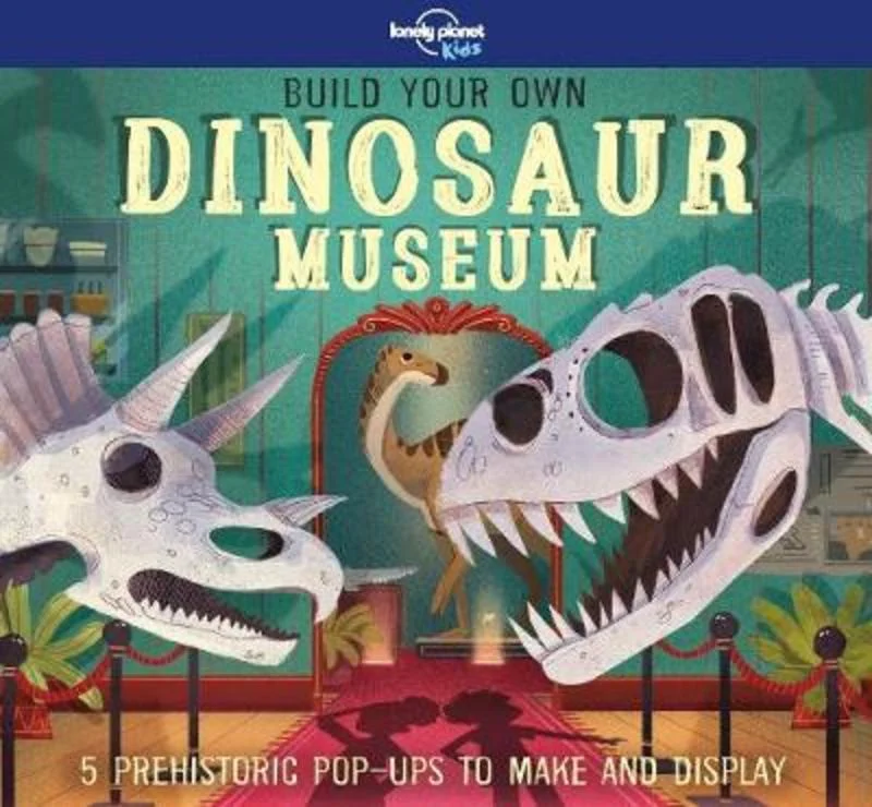 ---Lonely Planet Kids Build Your Own Dinosaur Museum